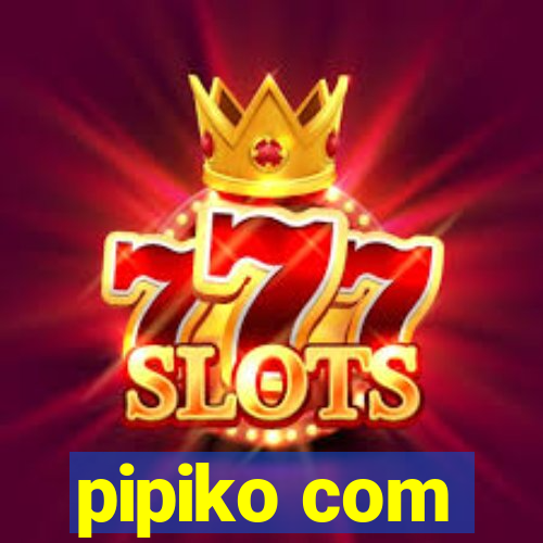 pipiko com